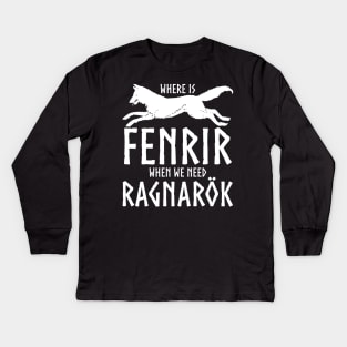 Where is Fenrir when we need Ragnarok Kids Long Sleeve T-Shirt